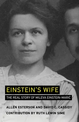 Żona Einsteina: prawdziwa historia Milevy Einstein-Mari?