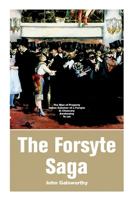 Saga rodu Forsyte'ów: Pan na włościach, Indiańskie lato Forsyte'ów, W kancelarii, Przebudzenie, Do wynajęcia - The Forsyte Saga: The Man of Property, Indian Summer of a Forsyte, In Chancery, Awakening, To Let