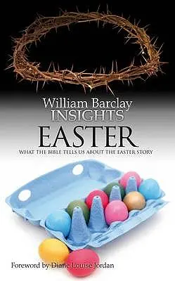 Spostrzeżenia: Wielkanoc: Co Biblia mówi nam o historii Wielkanocy - Insights: Easter: What the Bible Tells Us about the Easter Story