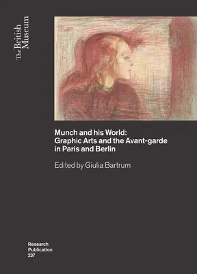 Munch i jego świat: Grafika i awangarda w Paryżu i Berlinie - Munch and His World: Graphic Arts and the Avant-Garde in Paris and Berlin