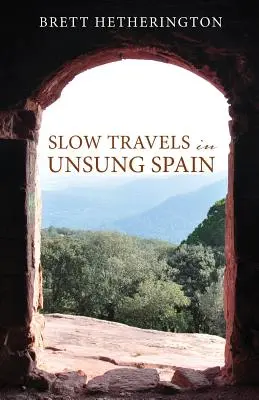 Powolne podróże po nieznanej Hiszpanii - Slow Travels in Unsung Spain