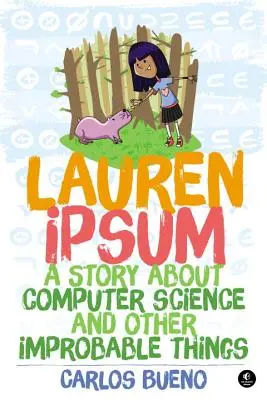 Lauren Ipsum: Opowieść o informatyce i innych nieprawdopodobnych rzeczach - Lauren Ipsum: A Story about Computer Science and Other Improbable Things
