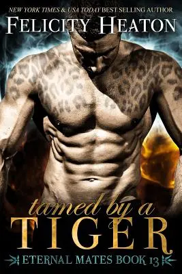 Oswojona przez tygrysa: Eternal Mates Romance Series - Tamed by a Tiger: Eternal Mates Romance Series