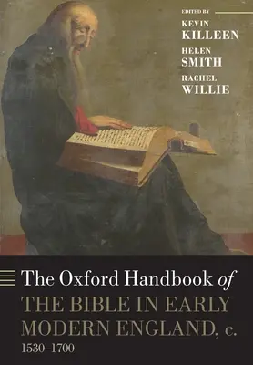 Oksfordzki podręcznik Biblii we wczesnonowożytnej Anglii, C. 1530-1700 - The Oxford Handbook of the Bible in Early Modern England, C. 1530-1700