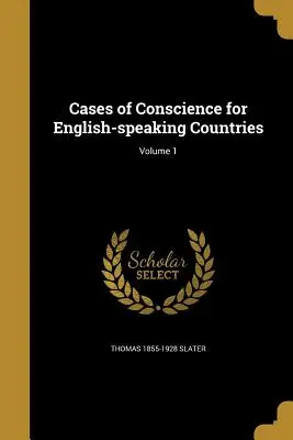 Przypadki sumienia dla krajów anglojęzycznych; Tom 1 - Cases of Conscience for English-Speaking Countries; Volume 1