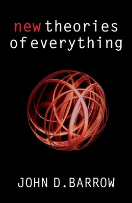 Nowe teorie wszystkiego: poszukiwanie ostatecznego wyjaśnienia - New Theories of Everything: The Quest for Ultimate Explanation