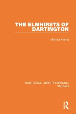 Elmhirstowie z Dartington - The Elmhirsts of Dartington