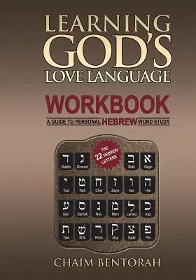 Zeszyt ćwiczeń do nauki języka miłości Boga: Przewodnik po osobistym studiowaniu słów hebrajskich - Learning God's Love Language Workbook: A Guide to Personal Hebrew Word Study