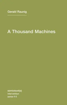 Tysiąc maszyn: Zwięzła filozofia maszyny jako ruchu społecznego - A Thousand Machines: A Concise Philosophy of the Machine as Social Movement