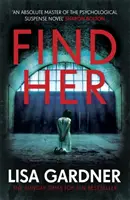 Find Her - trzymający w napięciu thriller międzynarodowej autorki bestsellerów - Find Her - An absolutely gripping thriller from the international bestselling author