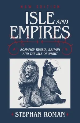 Wyspy i imperia: Rosja Romanowów, Wielka Brytania i wyspa Wight - Isle and Empires: Romanov Russia, Britain and the Isle of Wight