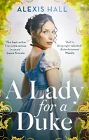 Lady For a Duke - warty omdlenia romans historyczny bestsellerowej autorki Boyfriend Material - Lady For a Duke - a swoonworthy historical romance from the bestselling author of Boyfriend Material