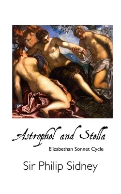 Astrophel i Stella: Cykl sonetów elżbietańskich - Astrophel and Stella: Elizabethan Sonnet Cycle