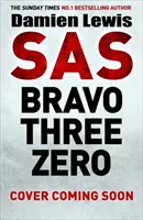 SAS Bravo Three Zero - trzymająca w napięciu prawdziwa historia - SAS Bravo Three Zero - The Gripping True Story