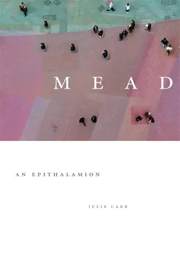 Mead: Epithalamion - Mead: An Epithalamion