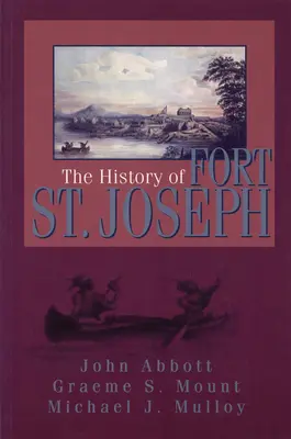 Historia fortu St. Joseph - The History of Fort St. Joseph