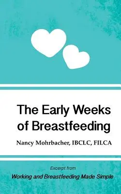 Wczesne tygodnie karmienia piersią: Fragment książki „Praca i karmienie piersią stają się proste - The Early Weeks of Breastfeeding: Excerpt from Working and Breastfeeding Made Simple