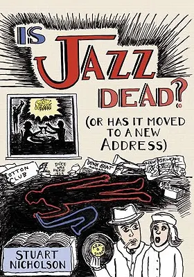 Czy jazz umarł? Czy przeniósł się pod nowy adres? - Is Jazz Dead?: Or Has It Moved to a New Address