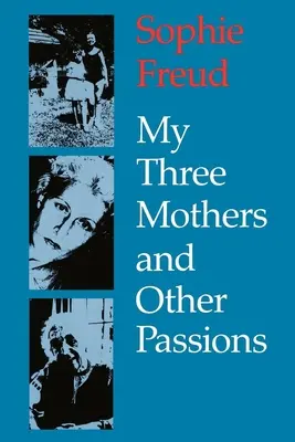 Moje trzy matki i inne pasje - My Three Mothers and Other Passions