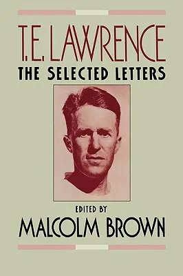 T. E. Lawrence: Wybrane listy - T. E. Lawrence: The Selected Letters