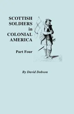 Szkoccy żołnierze w kolonialnej Ameryce. Część czwarta - Scottish Soldiers in Colonial America. Part Four