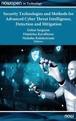 Technologie i metody bezpieczeństwa dla zaawansowanej inteligencji, wykrywania i łagodzenia cyberzagrożeń - Security Technologies and Methods for Advanced Cyber Threat Intelligence, Detection and Mitigation