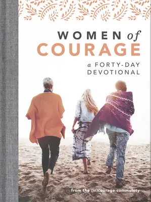 Women of Courage: 40-dniowe nabożeństwo ((in)Courage) - Women of Courage: A 40-Day Devotional ((in)Courage)