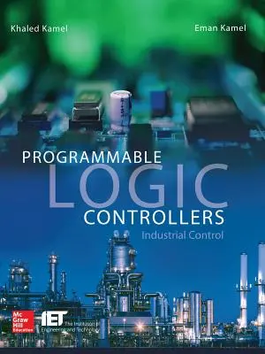 Programowalne sterowniki logiczne: Sterowanie przemysłowe - Programmable Logic Controllers: Industrial Control