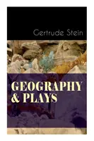 Geography & Plays: Zbiór wierszy, opowiadań i sztuk teatralnych - Geography & Plays: A Collection of Poems, Stories and Plays