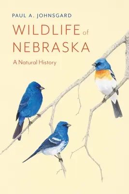 Dzika przyroda Nebraski: Historia naturalna - Wildlife of Nebraska: A Natural History