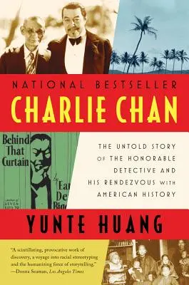 Charlie Chan: Nieopowiedziana historia honorowego detektywa i jego spotkania z amerykańską historią - Charlie Chan: The Untold Story of the Honorable Detective and His Rendezvous with American History