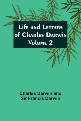 Życie i listy Karola Darwina - tom 2 - Life and Letters of Charles Darwin - Volume 2