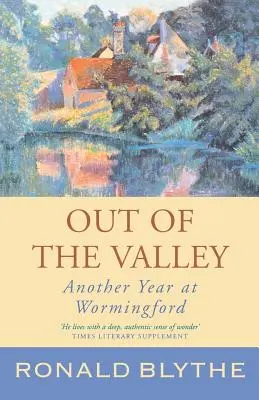 Z doliny: Kolejny rok w Wormingford - Out of the Valley: Another Year at Wormingford