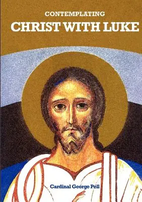 Kontemplując Chrystusa z Łukaszem - Contemplating Christ with Luke