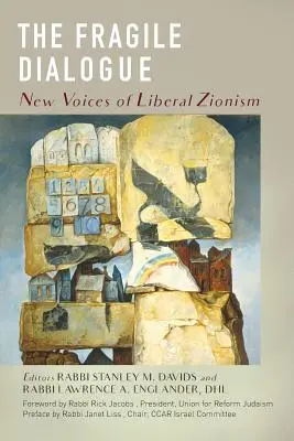 Kruchy dialog: Nowe głosy liberalnego syjonizmu - The Fragile Dialogue: New Voices of Liberal Zionism