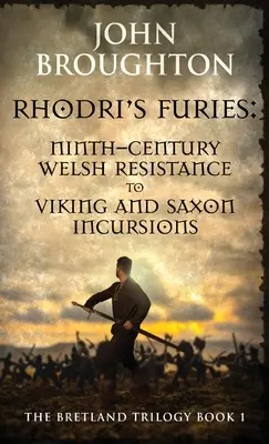 Furie Rodriego: Dziewięciowieczny walijski opór wobec najazdów Wikingów i Sasów - Rhodri's Furies: Ninth-century Welsh Resistance to Viking and Saxon incursions