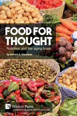 Jedzenie do przemyślenia: Odżywianie i starzejący się mózg - Food for thought: Nutrition and the aging brain