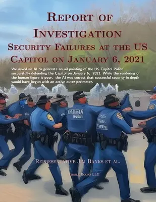 Raport z dochodzenia: Awarie bezpieczeństwa na Kapitolu Stanów Zjednoczonych 6 stycznia 2021 roku - Report Of Investigation: Security Failures At The United States Capitol On January 6, 2021