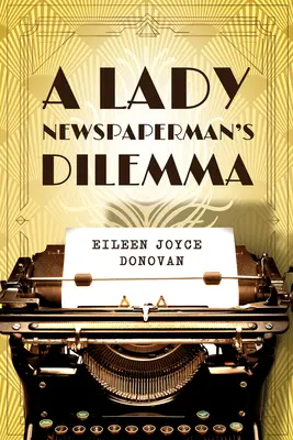 Dylemat pani dziennikarki - A Lady Newspaperman's Dilemma