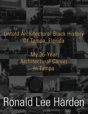 Nieopowiedziana czarna historia architektury Tampy na Florydzie - Untold Architectural Black History Of Tampa, Florida