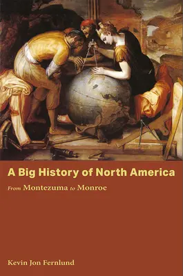 Wielka historia Ameryki Północnej: Od Montezumy do Monroe - A Big History of North America: From Montezuma to Monroe