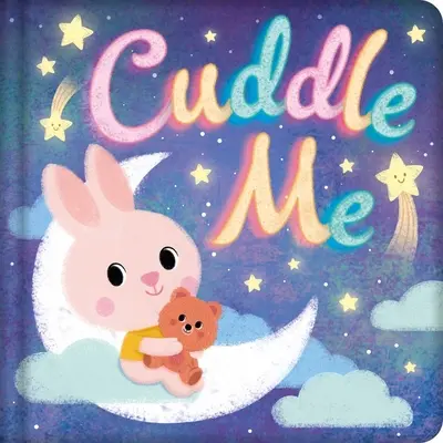 Przytul mnie: Wyściełana książka planszowa - Cuddle Me: Padded Board Book