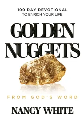 Złote samorodki ze Słowa Bożego: 100-dniowe nabożeństwo, które wzbogaci twoje życie - Golden Nuggets From God's Word: 100 Day Devotional to Enrich Your Life