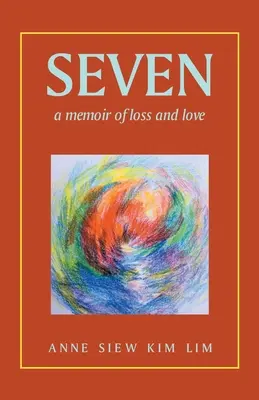 Siedem: Pamiętnik o stracie i miłości - Seven: A Memoir of Loss and Love