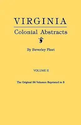 Virginia Colonial Abstracts. Tom II - Virginia Colonial Abstracts. Volume II