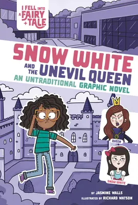 Królewna Śnieżka i Zła Królowa: Nietradycyjna powieść graficzna - Snow White and the Unevil Queen: An Untraditional Graphic Novel