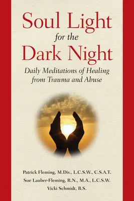 Światło duszy na ciemną noc: Codzienne medytacje uzdrawiające z traumy i nadużyć - Soul Light for the Dark Night: Daily Meditations of Healing from Trauma and Abuse