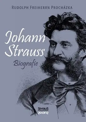 Johann Strauss. Biografia - Johann Strauss. Biografie