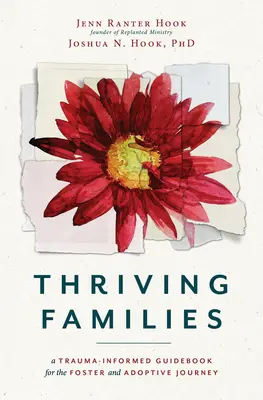 Thriving Families: Poradnik dla rodzin zastępczych i adopcyjnych oparty na traumie - Thriving Families: A Trauma-Informed Guidebook for the Foster and Adoptive Journey