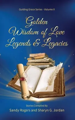 Złota mądrość miłości - legendy i dziedzictwo - Golden Wisdom of Love Legends & Legacies